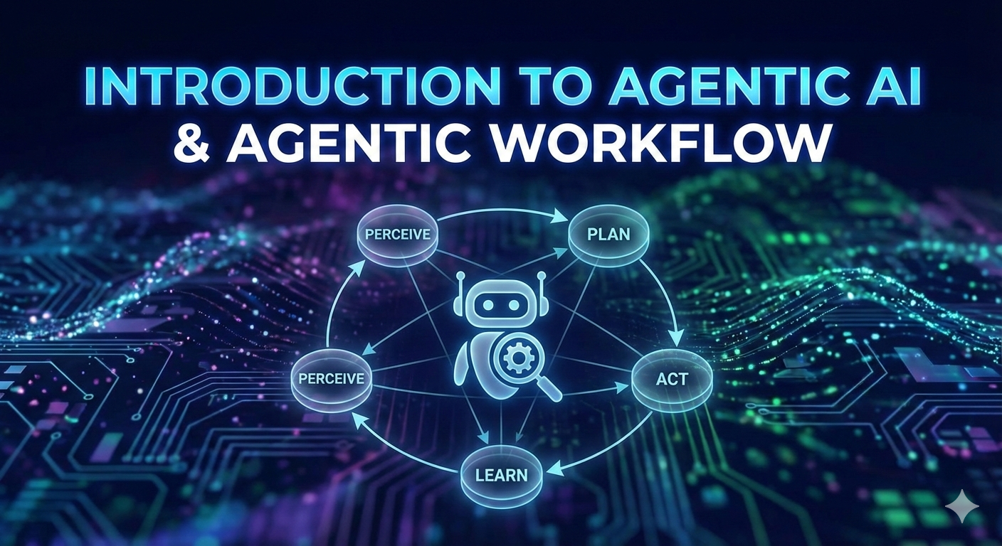 Introduction to Agentic AI and Agentic Workflows: The Next Evolution in Artificial Intelligence - Artificial Intelligence(AI) Article
