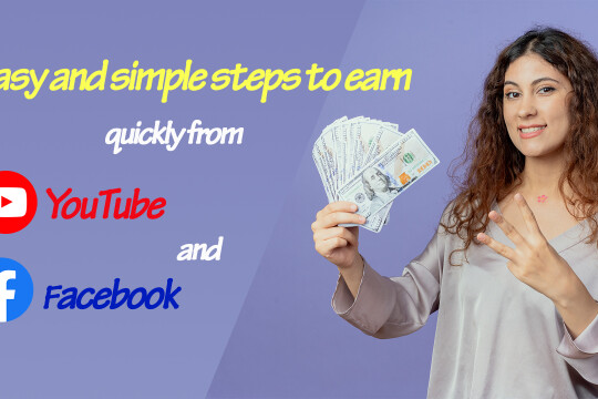 Easy and simple steps to earn quickly from YouTube Vlog and Facebook