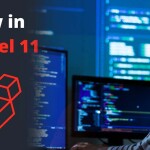 Whats new Latest Laravel Version 11: Advanced Features and Benefits for Modern Web Development